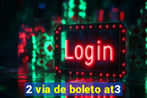 2 via de boleto at3